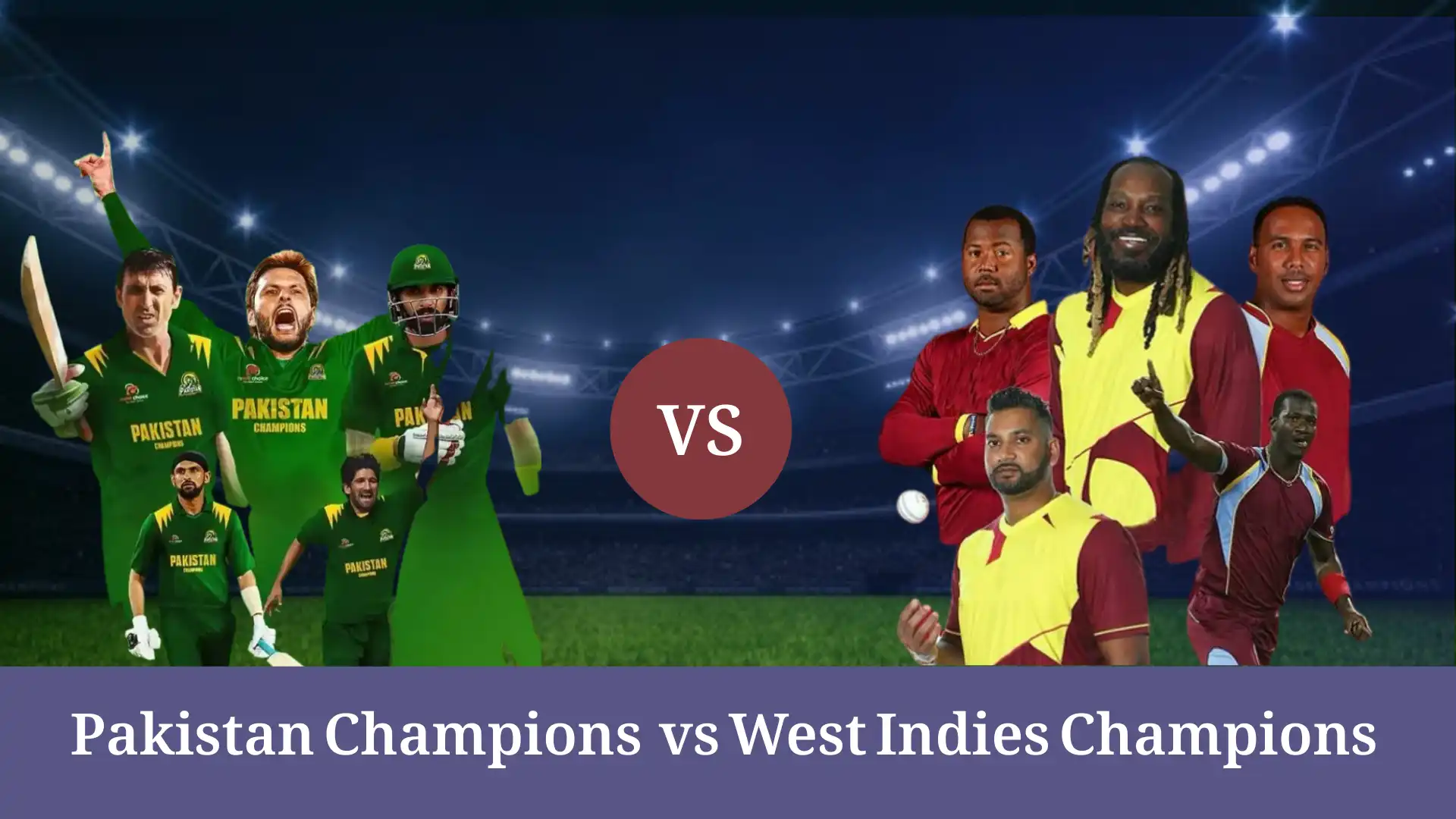 Pakistan vs West Indies Champions: WCL 2026 Match Centre � World Championship of Legends